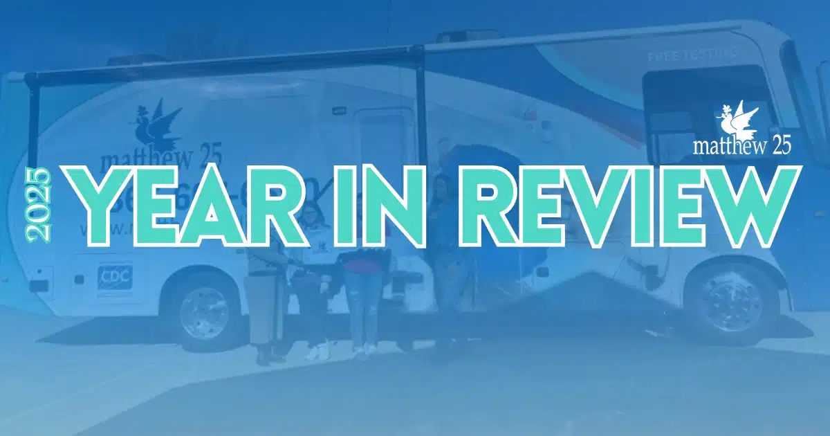 Matthew 25 2025 Year in Review with Matthew 25's mobile unit in the background.