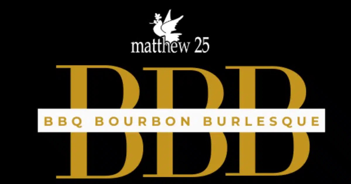 BBQ, Bourbon, & Burlesque a Matthew 25 Event