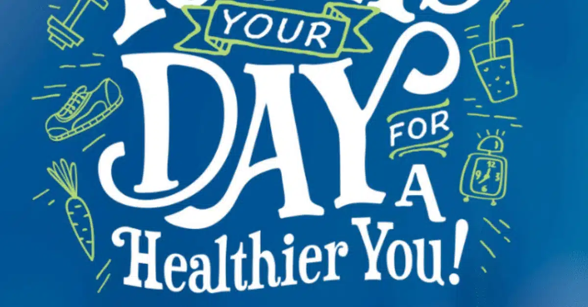 Your day for a healthier you